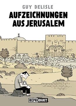 Kartonierter Einband Aufzeichnungen aus Jerusalem von Guy Delisle