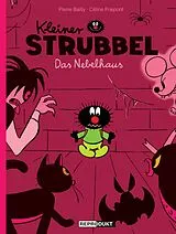 Fester Einband Kleiner Strubbel Das Nebelhaus von Pierre Bailly, Céline Fraipont