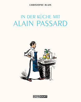 Geheftet In der Küche mit Alain Passard von Christophe Blain