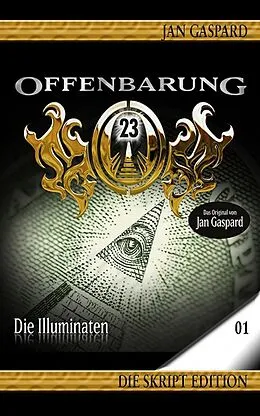 E-Book (epub) Offenbarung 23 - Skript Edition - 01 - Die Illuminaten von Jan Gaspard