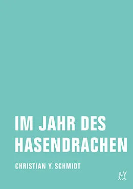 E-Book (epub) Im Jahr des Hasendrachen von Christian Y. Schmidt