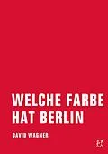 E-Book (epub) Welche Farbe hat Berlin von David Wagner