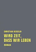 E-Book (epub) Wird Zeit, dass wir leben von Christian Geissler