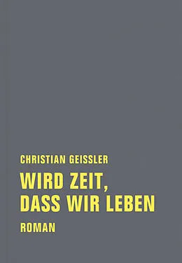 E-Book (epub) Wird Zeit, dass wir leben von Christian Geissler