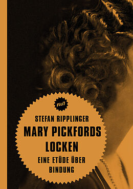 Kartonierter Einband Mary Pickfords Locken von Stefan Ripplinger