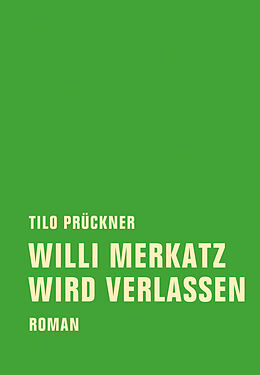 E-Book (epub) Willi Merkatz wird verlassen von Tilo Prückner