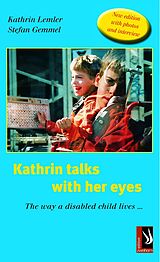 eBook (epub) Kathrin talks with her eyes - The way a disabled child lives ... de Kathrin Lemler