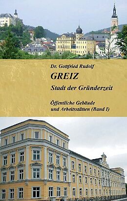 Fester Einband GREIZ - Stadt der Gründerzeit von Gottfried Rudolf