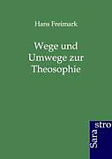 Kartonierter Einband Wege und Umwege zur Theosophie von Hans Freimark