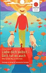 Kartonierter Einband Liebe Dich selbst - Gott tut es auch von Christiane Sautter