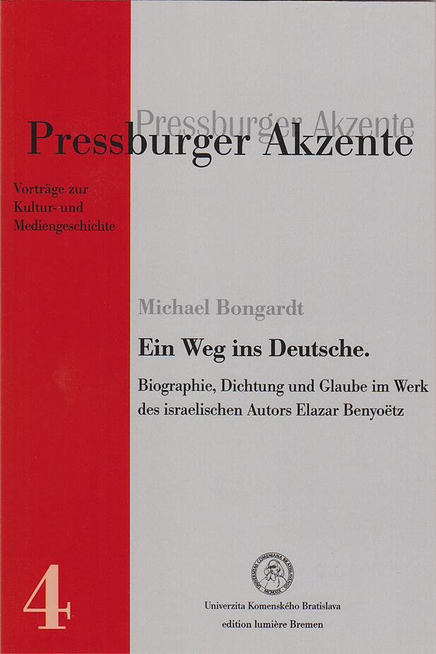 Ein Weg ins Deutsche. Biographie, Dichtung und Glaube im Werk es israelischen Autors Elazar Benyoëtz.