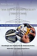 E-Book (epub) Was jede Elektrofachkraft wissen muss von Matthias Surovcik