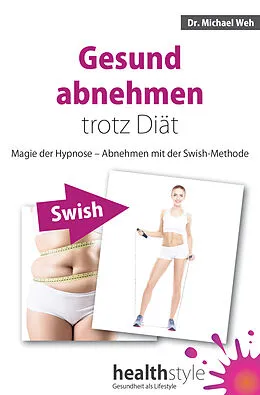 E-Book (epub) Gesund abnehmen trotz Diät von Dr. Michael Weh