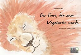 Fester Einband Der Löwe, der zum Vegetarier wurde von Stan Geurts