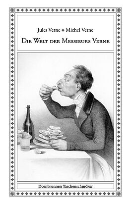 Kartonierter Einband Die Welt der Messieurs Verne von Jules Verne, Michel Verne
