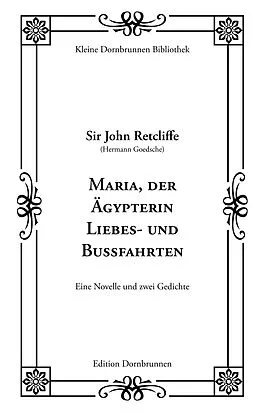 E-Book (epub) Maria, der Ägypterin Liebes- und Bußfahrten von John Retcliffe