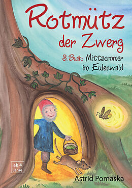 Kartonierter Einband Rotmütz der Zwerg (Bd. 3): Mittsommer im Eulenwald von Astrid Pomaska