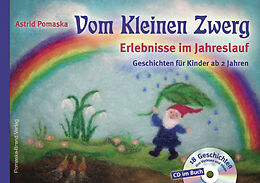 Kartonierter Einband Vom Kleinen Zwerg (Bd.1): Erlebnisse im Jahreslauf (mit CD) von Astrid Pomaska