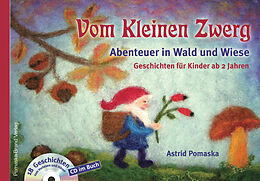Kartonierter Einband Vom Kleinen Zwerg (Bd.2): Abenteuer in Wald und Wiese (mit CD) von Astrid Pomaska