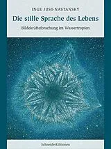 Fester Einband Die stille Sprache des Lebens von Inge Just-Nastansky