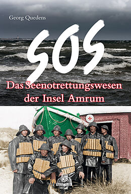 Kartonierter Einband SOS - Das Seenotrettungswesen der Insel Amrum von Georg Quedens