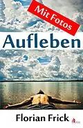 E-Book (epub) Aufleben von Florian Frick