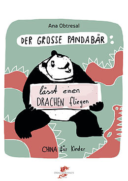 Fester Einband Der große Panda / Der große Panda lässt einen Drachen fliegen von Ana Obtresal, Xiang Li