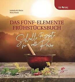 Fester Einband Das Fünf-Elemente Frühstücksbuch von Isabella Obrist, Nora Frisch