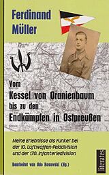 E-Book (epub) Vom Kessel von Oranienbaum bis zu den Endkämpfen in Ostpreußen von Ferdinand Müller