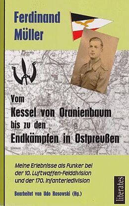 E-Book (epub) Vom Kessel von Oranienbaum bis zu den Endkämpfen in Ostpreußen von Ferdinand Müller
