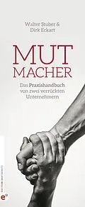 E-Book (epub) Mutmacher von Dirk Eckart, Walter Stuber