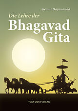 Kartonierter Einband Die Lehre der Bhagavad-Gita von Swami Dayananda