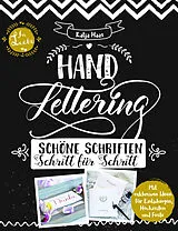 Kartonierter Einband Handlettering: Schöne Schriften - Schritt für Schritt: Anleitungsbuch zu gestalterischen Möglichkeiten im Handlettering und Kalligrafie von Katja Haas