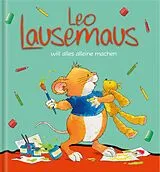 Fester Einband Leo Lausemaus will alles alleine machen von Hanna Althaus