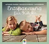 Audio CD (CD/SACD) ENTSPANNUNG FÜR KINDER * Autogenes Training  Fantasiereisen Muskelentspannung - Für Zuhause, Schule, Kita * Inklusive CD als MP3-Download von Sonja Polakov