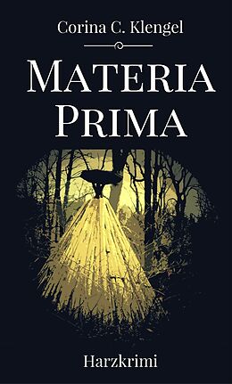 E-Book (epub) Materia Prima von Corina C. Klengel