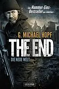 E-Book (epub) The End 1 - Die neue Welt von G. Michael Hopf