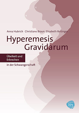 Kartonierter Einband Hyperemesis Gravidarum von Anna Hubrich, Christiane Braun, Elisabeth Reitinger