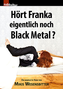 Kartonierter Einband Hört Franka eigentlich noch Black Metal? von Mikis Wesensbitter