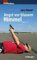 E-Book (epub) Angst vor blauem Himmel von Gary Flanell