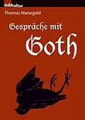 E-Book (epub) Gespräche mit Goth von Thomas Manegold