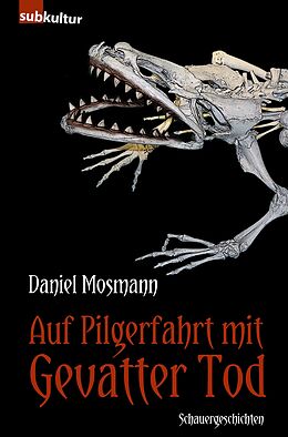 E-Book (epub) Auf Pilgerfahrt mit Gevatter Tod von Daniel Mosmann
