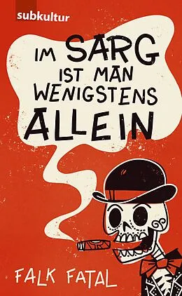 E-Book (epub) Im Sarg ist man wenigstens allein von Falk Fatal