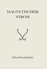 Kartonierter Einband Magnetischer Strom von Edward Leedskalnin