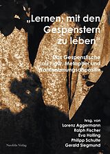 eBook (pdf) 'Lernen, mit den Gespenstern zu leben' de Lorenz Aggermann, Stefan Apostolou-Hölscher, Sladja Bla?an