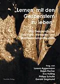 E-Book (pdf) Lernen, mit den Gespenstern zu leben von Lorenz Aggermann, Stefan Apostolou-Hölscher, Sladja Blaan
