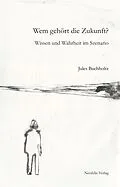 E-Book (pdf) Wem gehört die Zukunft? von Jules Buchholtz