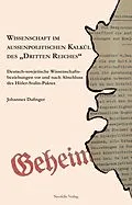 E-Book (pdf) Wissenschaft im außenpolitischen Kalkül des Dritten Reiches von Johannes Dafinger