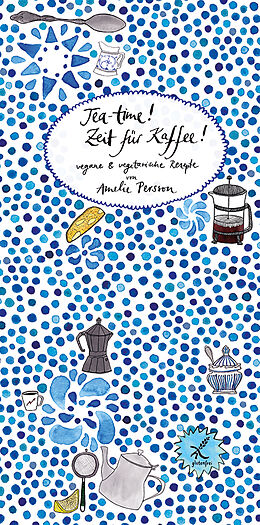Geheftet Teatime! Zeit für Kaffee! von Amelie Persson