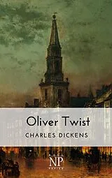 E-Book (pdf) Oliver Twist oder Der Weg eines Fürsorgezöglings von Charles Dickens